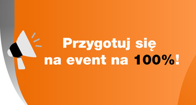 Przygotuj się na event na 100%